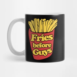 Fries before Guys Mug